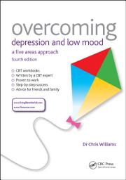 Icon image Overcoming Depression and Low Mood: A Five Areas Approach, Fourth Edition, Edition 4