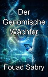 Icon image Der Genomische Wächter: Verfolgung neu auftretender Krankheitserreger durch die Linse der molekularen Epidemiologie