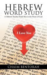 Icon image Hebrew Word Study: A Hebrew Teacher Finds Rest in the Heart of God