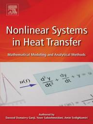 Icon image Nonlinear Systems in Heat Transfer: Mathematical Modeling and Analytical Methods