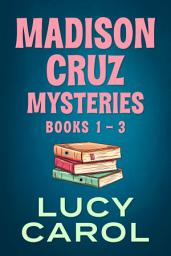 Icon image Madison Cruz Mysteries, Books 1-3