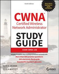 Icon image CWNA Certified Wireless Network Administrator Study Guide: Exam CWNA-108, Edition 6