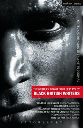 Icon image The Methuen Drama Book of Plays by Black British Writers: Welcome Home Jacko, Chiaroscuro, Talking in Tongues, Sing Yer Heart Out ..., Fix Up, Gone Too Far!