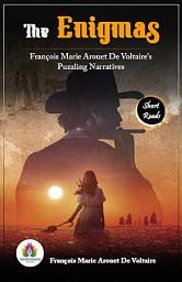 Icon image The Enigmas: François Marie Arouet De Voltaire's Puzzling Narratives: Most Valuable Bestseller eBooks