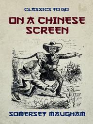 Icon image On a Chinese Screen: Restored Classics to Go Edition