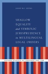 Icon image Shallow Equality and Symbolic Jurisprudence in Multilingual Legal Orders