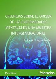 Icon image CREENCIAS SOBRE EL ORIGEN DE LAS ENFERMEDADES MENTALES EN UNA MUESTRA INTERGENERACIONAL