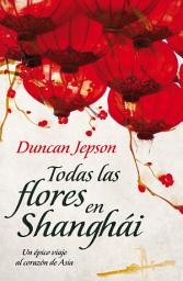 Imagen de ícono de Todas las flores de Shanghái: Una Novela