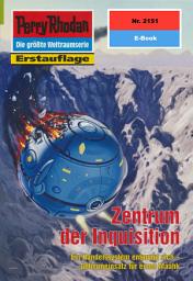 Icon image Perry Rhodan 2151: Zentrum der Inquisition: Perry Rhodan-Zyklus "Das Reich Tradom"