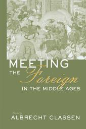 Icon image Meeting the Foreign in the Middle Ages