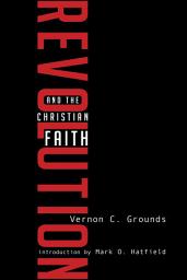 Icon image Revolution and the Christian Faith: An Evangelical Perspective