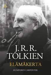 Icon image J. R. R. Tolkien: Elämäkerta