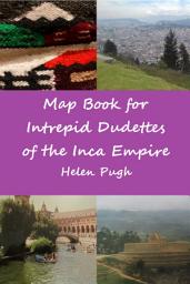 Icon image Map Book for Intrepid Dudettes of the Inca Empire