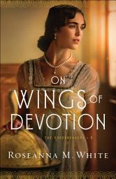 Icon image On Wings of Devotion (The Codebreakers Book #2)