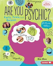 Icon image Are You Psychic?: Facts, Trivia, and Quizzes