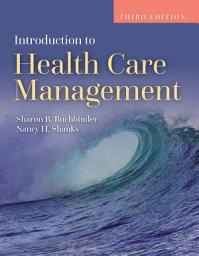 Icon image Introduction to Health Care Management: ., Edition 3