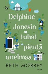 Icon image Delphine Jonesin tuhat pientä unelmaa