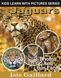 Icon image Jaguars Photos and Fun Facts for Kids: Amazing Animal Pictures in Nature