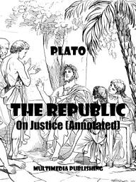 Icon image The Republic - On Justice (Annotated)