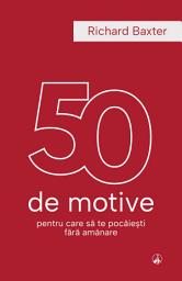 Icon image 50 de motive pentru care să te pocăiești fără amânare