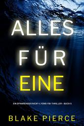 Icon image Alles für eine (Ein spannender Nicky-Lyons-FBI-Thriller – Buch 5)