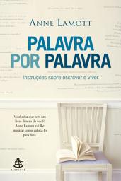 Icon image Palavra por palavra: Instruções sobre escrever e viver