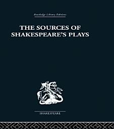 Icon image The Sources of Shakespeare's Plays