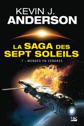 Icon image La Saga des Sept Soleils, T7 : Mondes en cendres