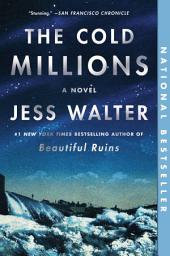 Icon image The Cold Millions: A Novel