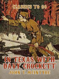 Icon image In Texas with Davy Crockett: Restored Classics to Go Edition
