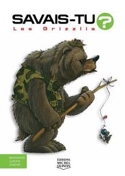 Icon image Savais-tu? - En couleurs 19 - Les Grizzlis