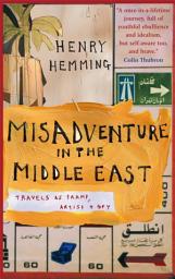 Icon image Misadventure in the Middle East: Travels as a Tramp, Artist and Spy