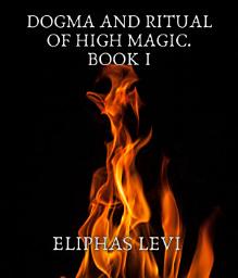 Icon image Dogma and Ritual of High Magic. Book I