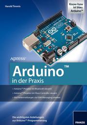 Icon image Arduino in der Praxis: Die wichtigsten Anleitungen zur Arduino-Programmierung