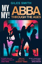 Icon image My My!: ABBA Through the Ages