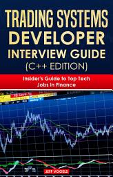 Icon image Trading Systems Developer Interview Guide (C++ Edition): Insider's Guide to Top Tech Jobs in Finance