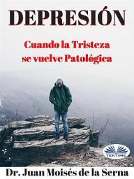 Icon image Depresión: Cuando la tristeza se vuelve patológica