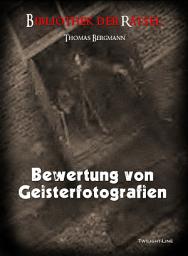 Icon image Bewertung von Geisterfotografien: Bibliothek der Rätsel