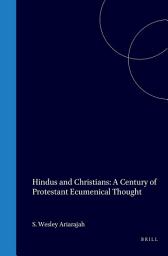 Icon image Hindus and Christians: A Century of Protestant Ecumenical Thought
