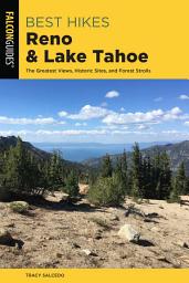 Icon image Best Hikes Reno and Lake Tahoe: The Greatest Views, Historic Sites, and Forest Strolls, Edition 2