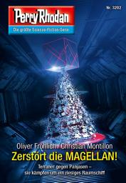 Icon image Perry Rhodan 3202: Zerstört die MAGELLAN!: Perry Rhodan-Zyklus