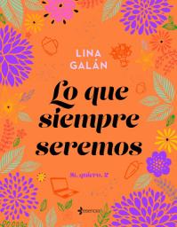 Icon image Lo que siempre seremos. Sí, quiero, 2