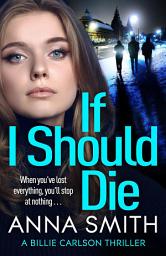 Icon image If I Should Die: an utterly gripping and gritty Private Investigator thriller