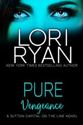 Icon image Pure Vengeance (Sutton Capital On the Line Book 1)