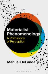 Icon image Materialist Phenomenology: A Philosophy of Perception
