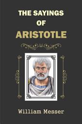 Icon image The Sayings of Aristotle