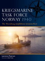 Icon image Germany's Norway Invasion Fleet 1940: The Kriegsmarine in Operation Weserübung