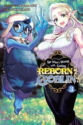Icon image So What's Wrong with Getting Reborn as a Goblin?, Vol. 3