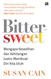 Icon image BITTERSWEET: Mengapa Kesedihan dan Kehilangan Justru Membuat Diri Kita Utuh
