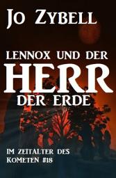 Icon image Das Zeitalter des Kometen #18: Lennox und der Herr der Erde